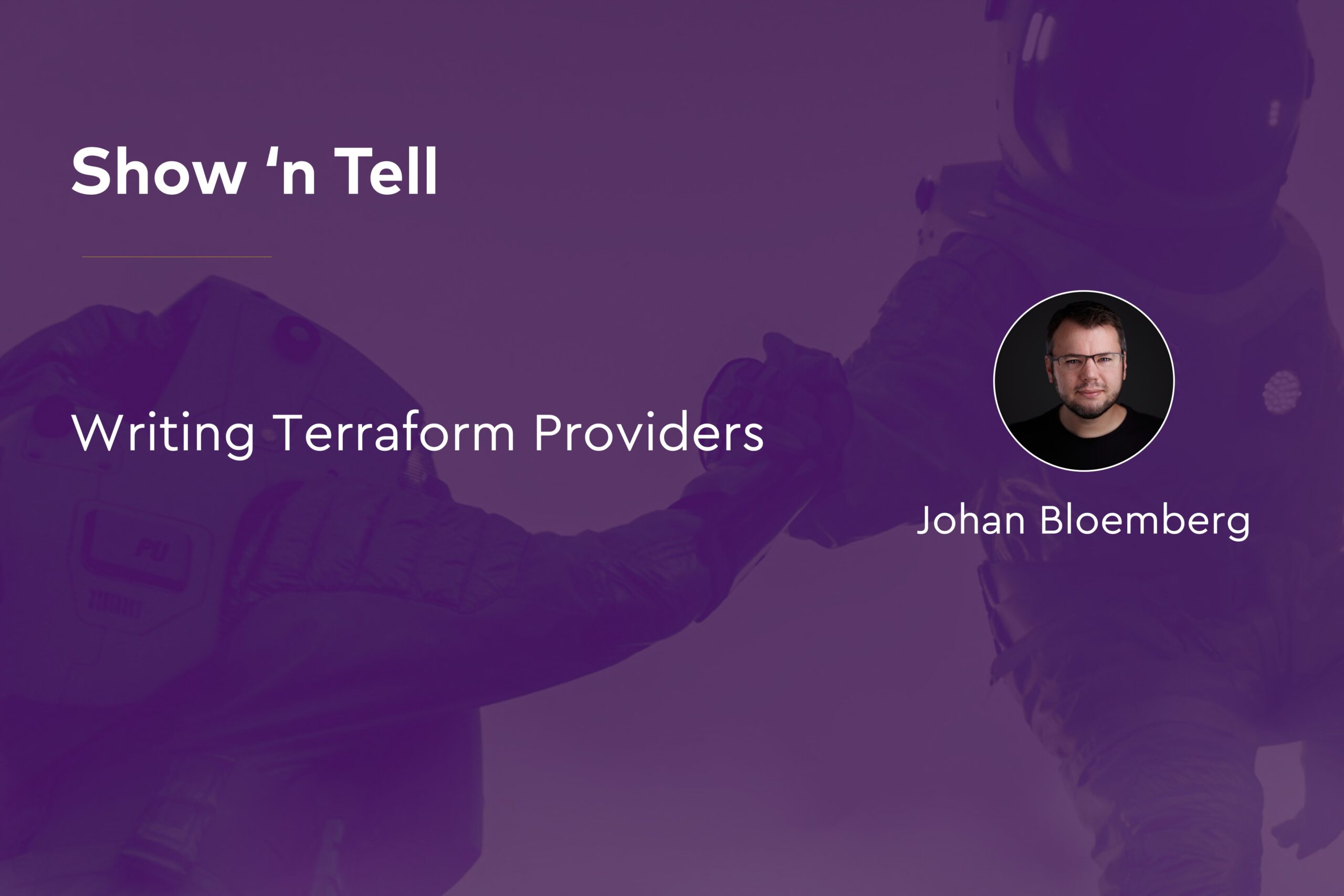 Writing Terraform Providers - with Johan Bloemberg